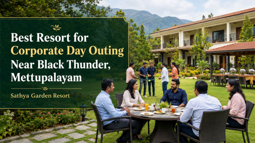 Top 10 Resorts Near Black Thunder Mettupalayam for a Perfect Weekend Getaway